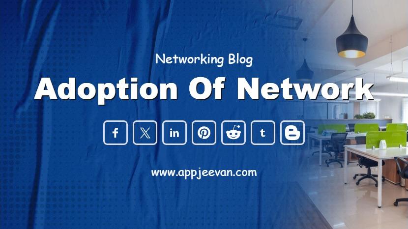 Adoption of Network