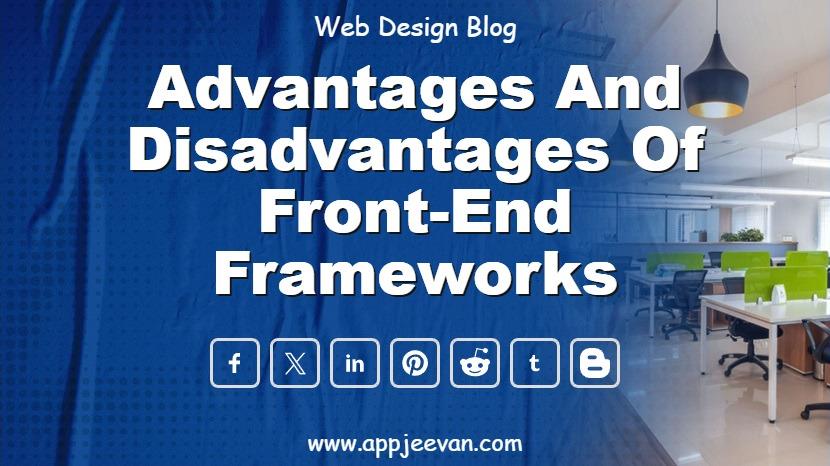 Advantages and Disadvantages of Front-end Frameworks