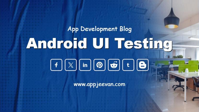Android UI Testing