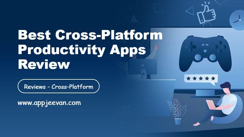 Best Cross-Platform Productivity Apps Review
