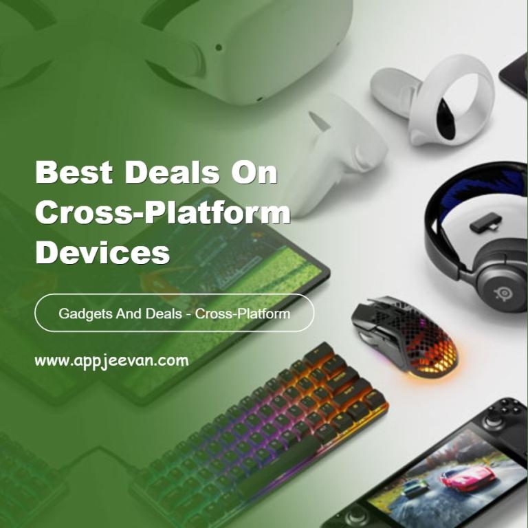 Best Deals on Cross-Platform Devices