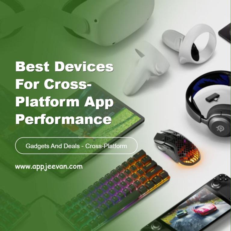 Devices for Cross-Platform App Performance
