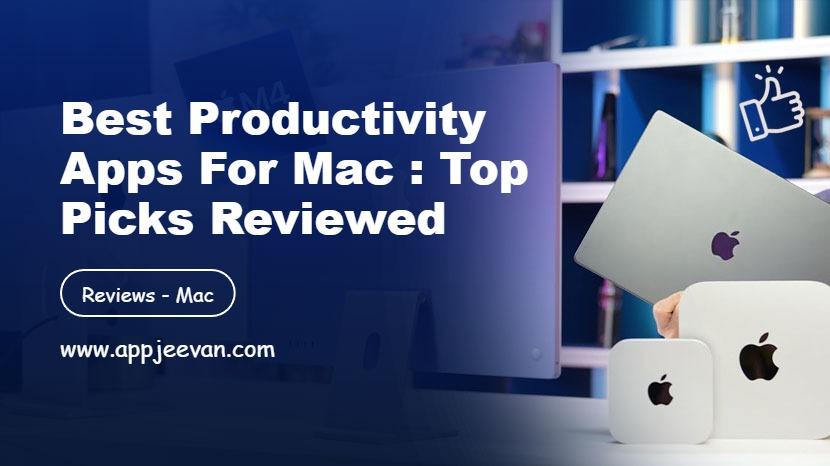 Best Productivity Apps for Mac : Top Picks Reviewed