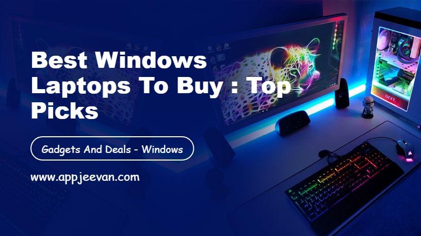 Best Windows Laptops to Buy : Top Picks