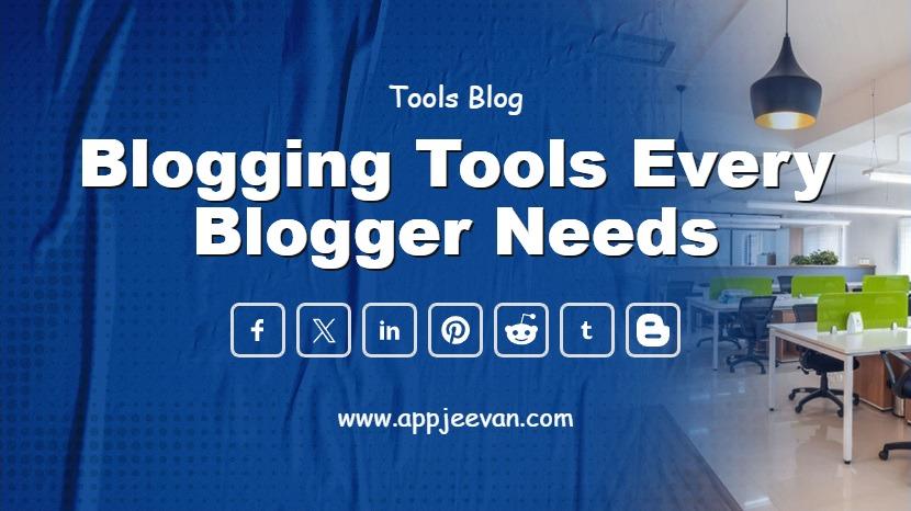 Blogging Tools Every Blogger Needs
