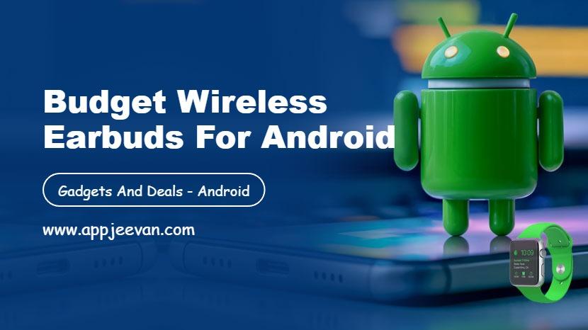 Budget Wireless Earbuds for Android