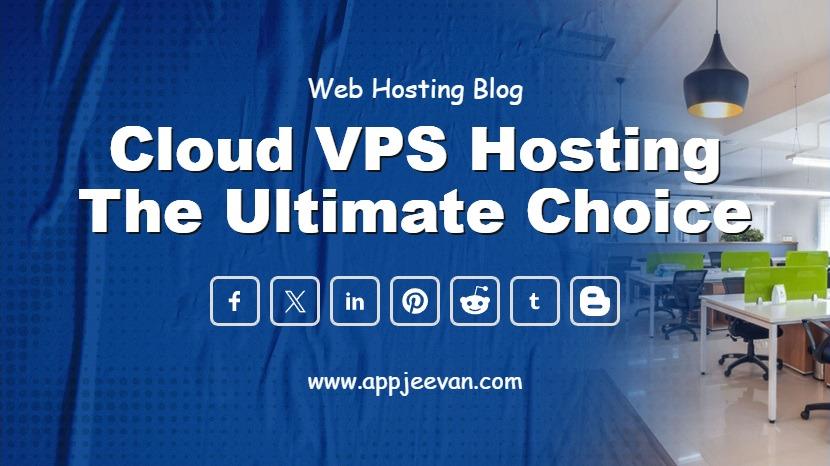 Cloud VPS Hosting the Ultimate Choice