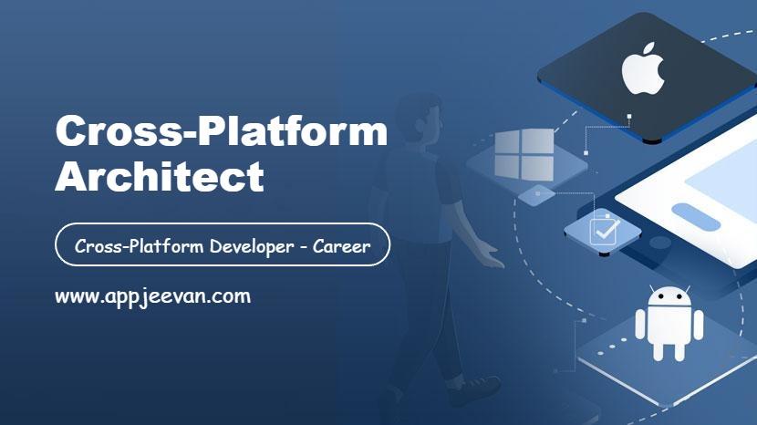 Cross-Platform Architect