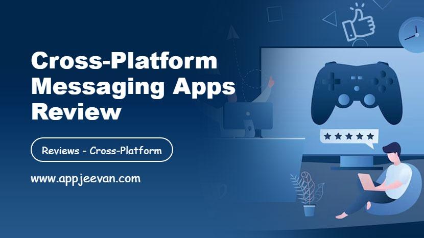 Cross-Platform Messaging Apps Review