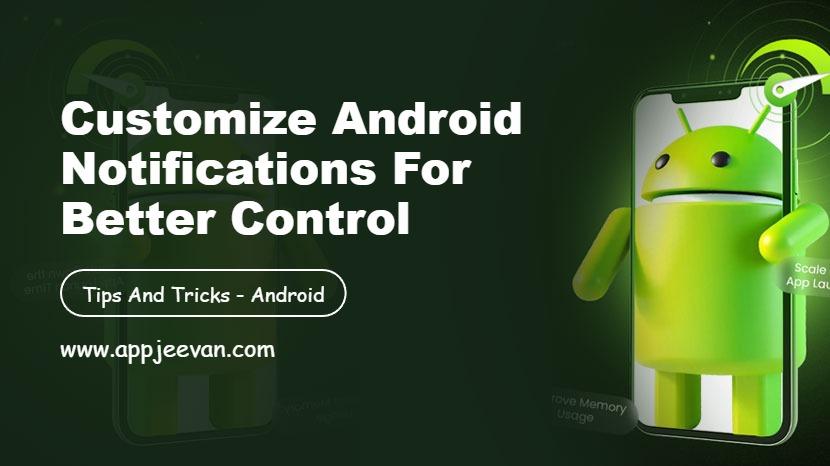 Customize Android Notifications for Better Control
