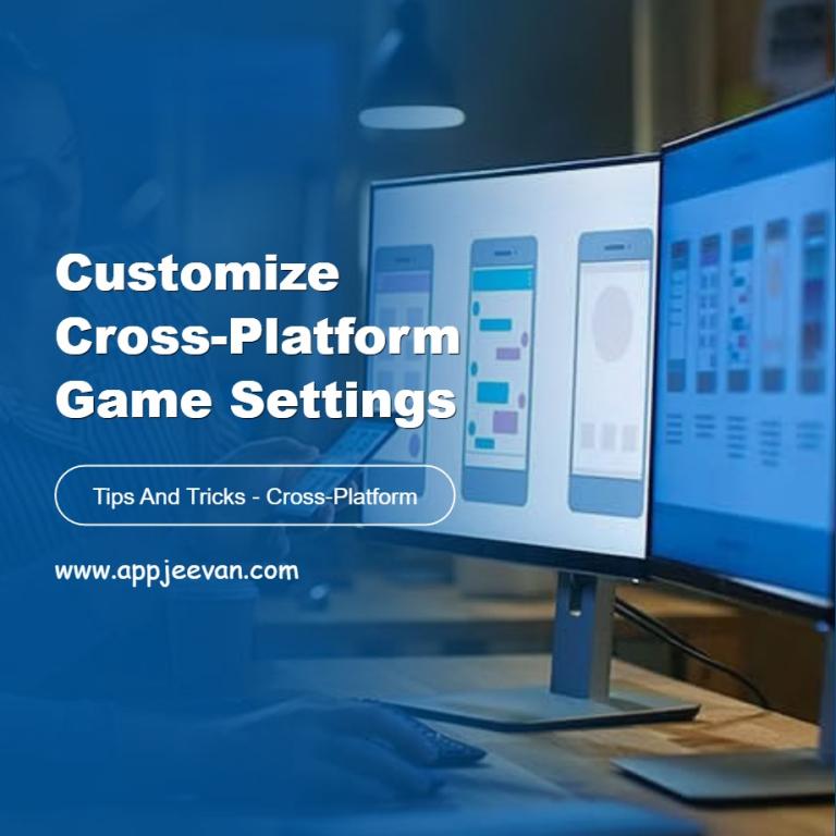 Customize Cross-Platform Game Settings