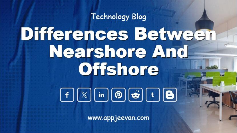 Differences Between Nearshore and Offshore
