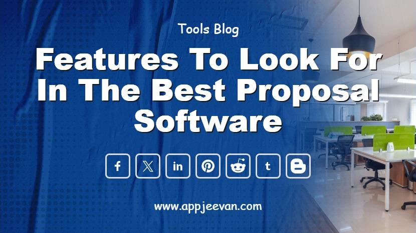 Features to Look for in the Best Proposal Software