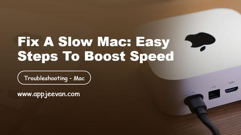 Fix a Slow Mac: Easy Steps to Boost Speed
