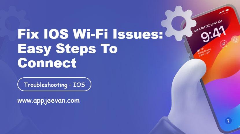 Fix iOS Wi-Fi Issues: Easy Steps to Connect