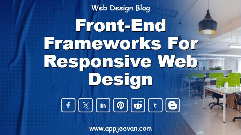 Front-end Frameworks for Responsive Web Design
