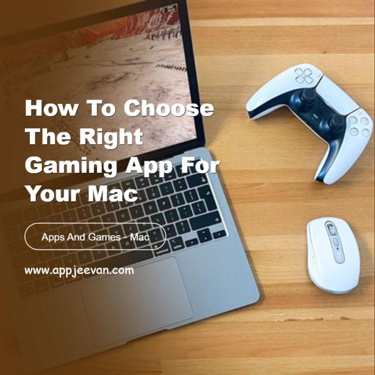 How to Choose the Right Gaming App for Your Mac
