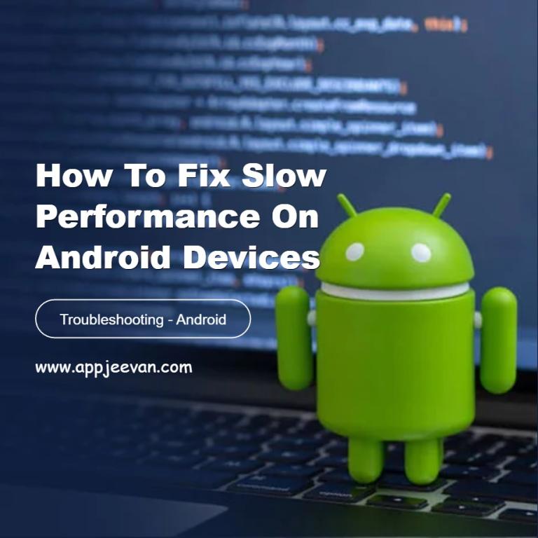 How to Fix Slow Performance on Android Devices