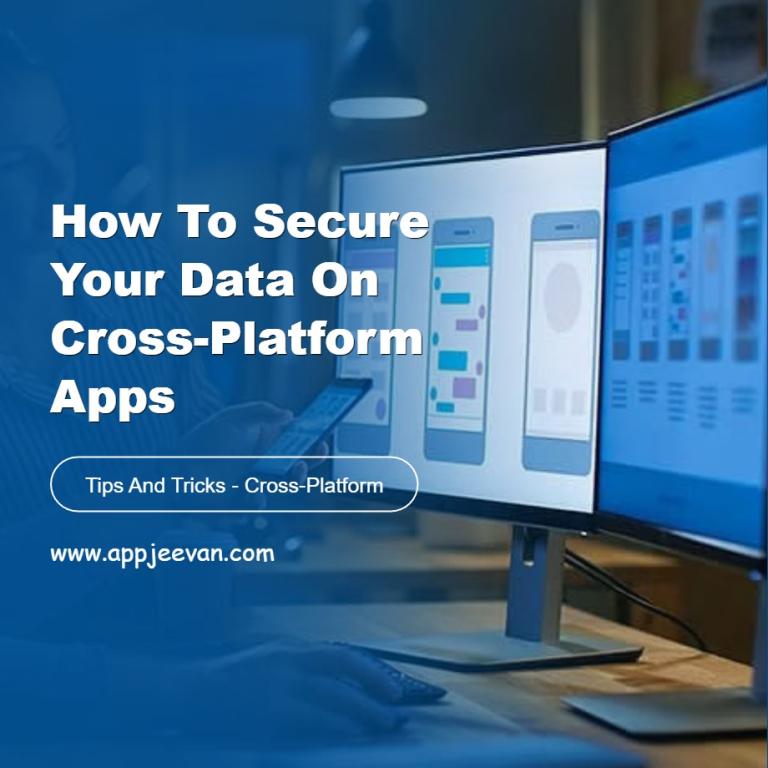 Secure Data on Cross-Platform Apps