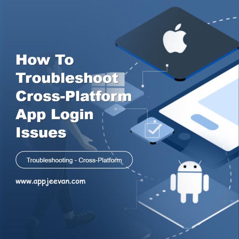Troubleshoot Cross-Platform App Login Issues
