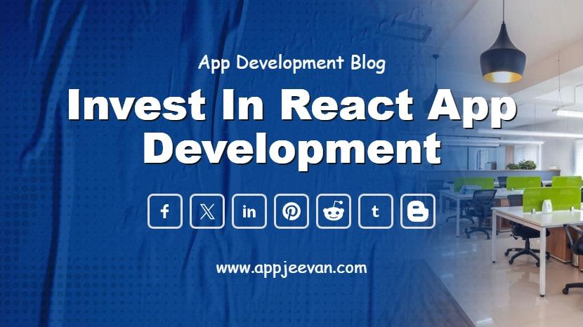 Invest in React App Development