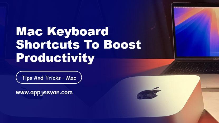 Mac Keyboard Shortcuts to Boost Productivity