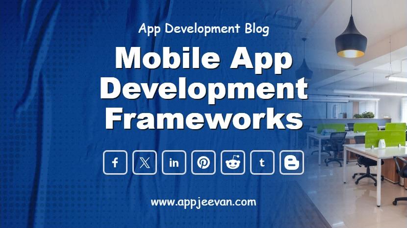 Mobile App Development Frameworks