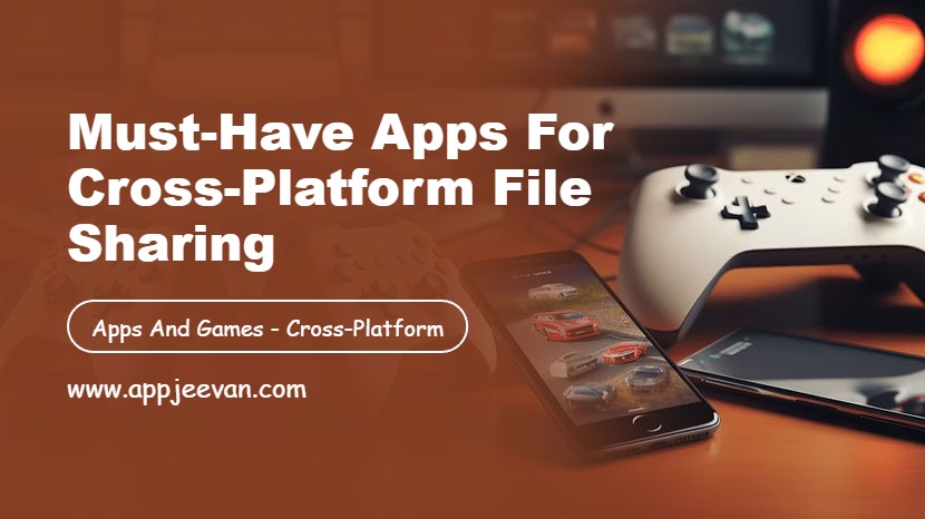 Must-Have Apps for Cross-Platform File Sharing