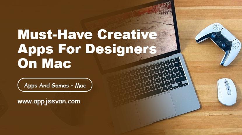 Must-Have Creative Apps for Designers on Mac