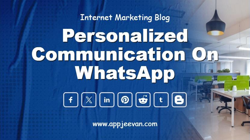 Personalized communication on WhatsApp