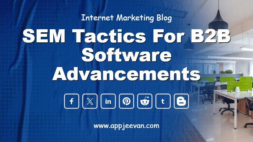 SEM Tactics for B2B Software Advancements