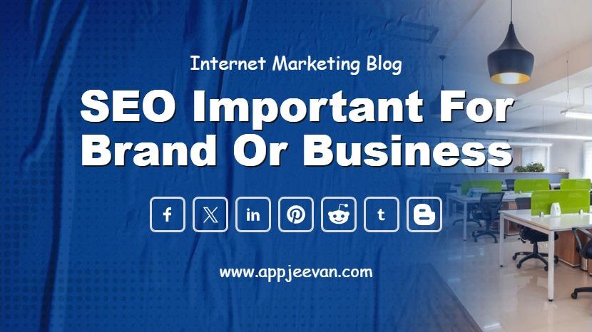 SEO important for Brand or Business