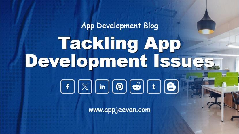 Tackling App Development Issues