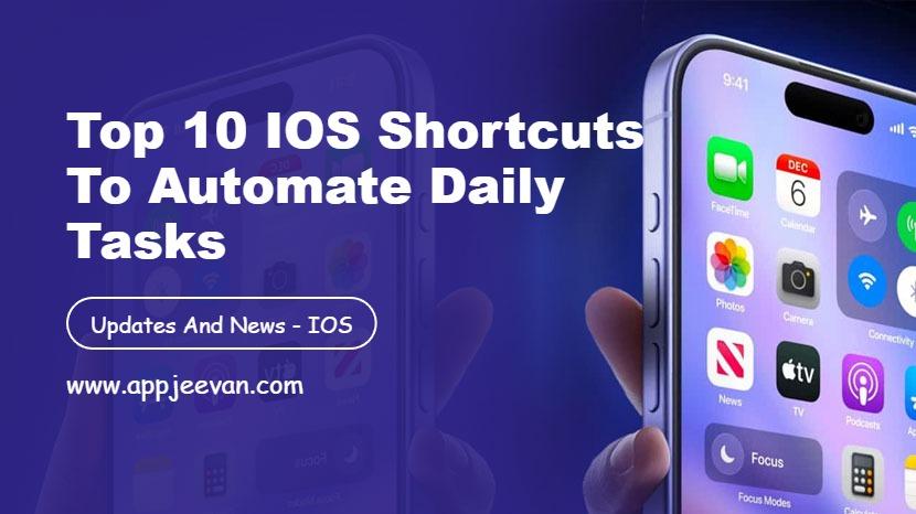 Top 10 iOS Shortcuts to Automate Daily Tasks