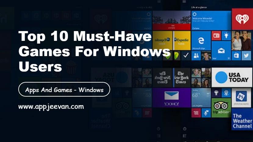 Top 10 Must-Have Games for Windows Users