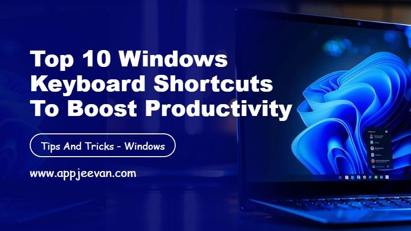 Top 10 Windows Keyboard Shortcuts to Boost Productivity