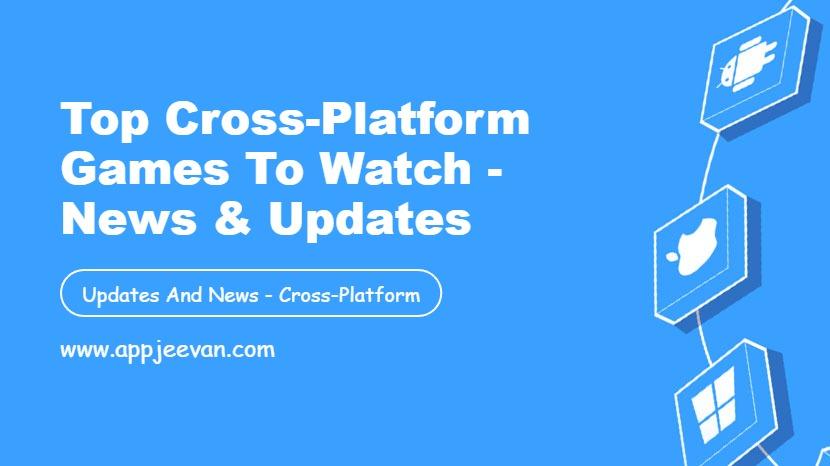 Cross-Platform Games