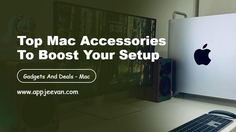 Top Mac Accessories to Boost Your Setup