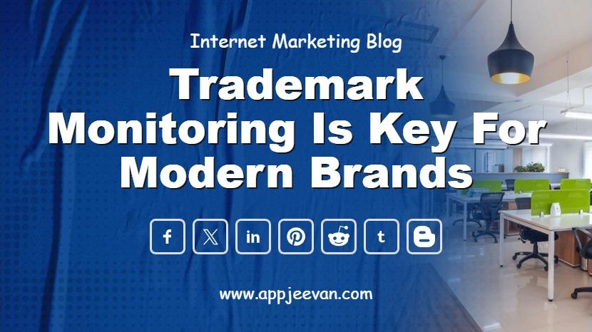 Trademark Monitoring is Key for Modern Brands