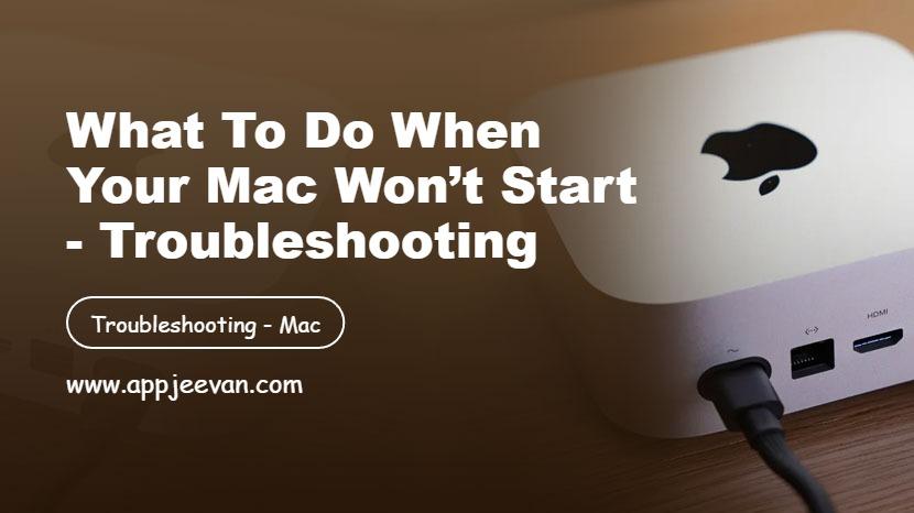 What to Do When Your Mac Won’t Start - Troubleshooting