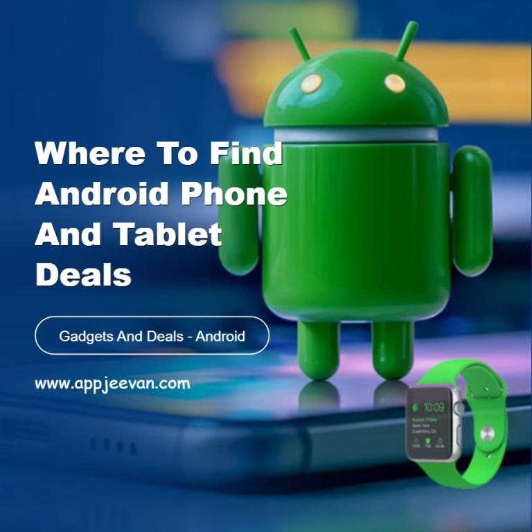 Where to Find Android Phone and Tablet