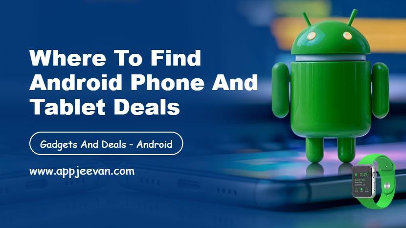 Where to Find Android Phone and Tablet