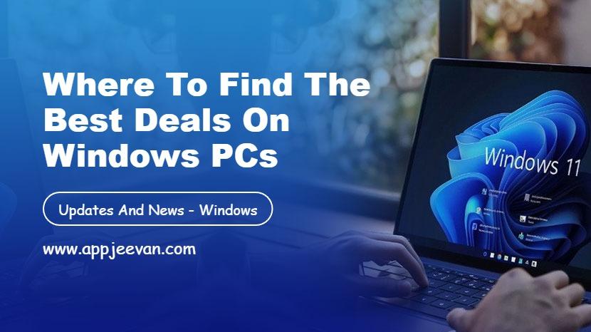 Where to Find the Best Deals on Windows PCs