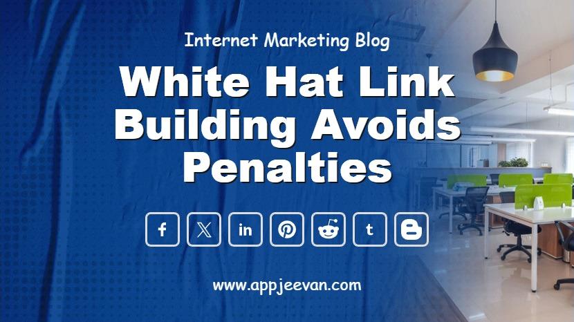 White Hat Link Building Avoids Penalties