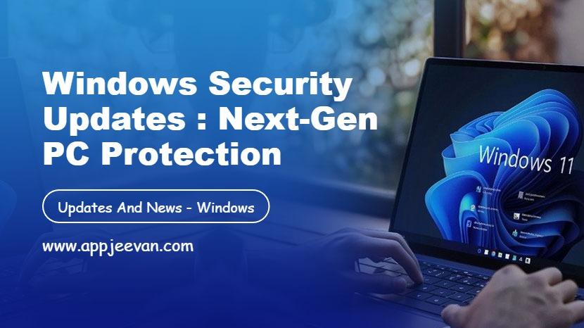 Windows Security Updates : Next-Gen PC Protection